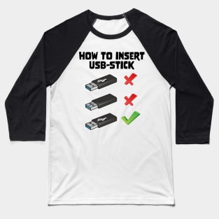 Funny Programer Joke Computer Nerd How To Insert USB Stick Baseball T-Shirt